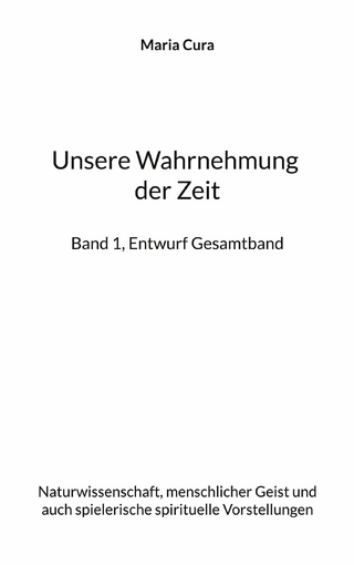 Unsere Wahrnehmung der Zeit - Band 1, Entwurf Gesamtband
