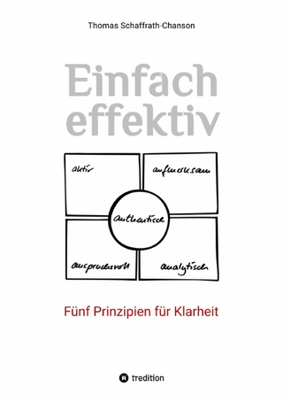 Einfach effektiv. Fünf Prinzipien für Klarheit