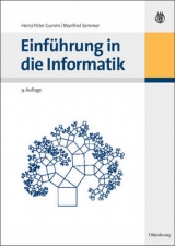 Einf&uuml;hrung in die Informatik - Heinz-Peter Gumm, Manfred Sommer