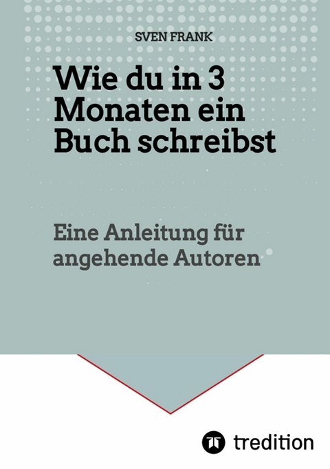 Wie du in 3 Monaten ein Buch schreibst -  Sven Frank