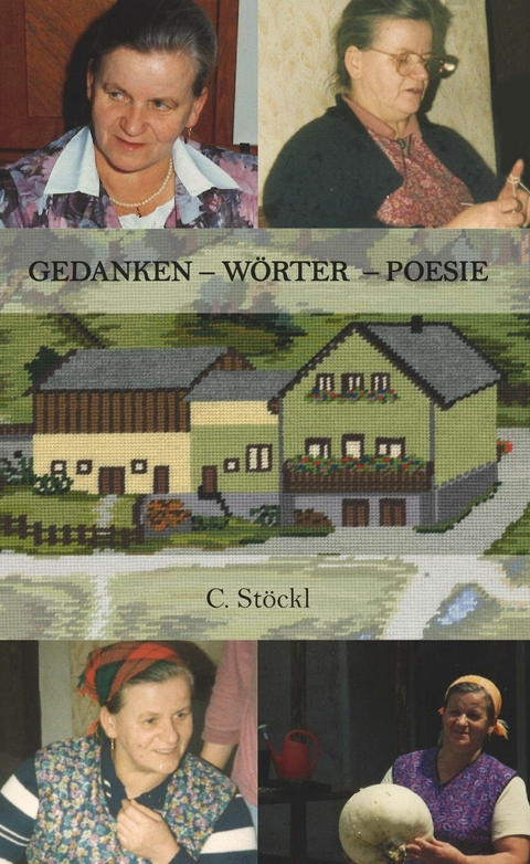 Gedanken - W&ouml;rter - Poesie -  Christine St&ouml;ckl