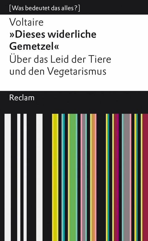 "Dieses widerliche Gemetzel". &Uuml;ber das Leid der Tiere und den Vegetarismus -  Voltaire