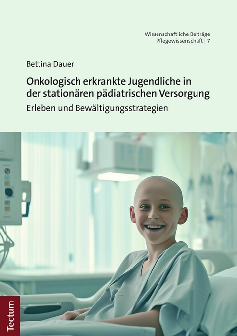 Onkologisch erkrankte Jugendliche in der stationären pädiatrischen Versorgung -  Bettina Dauer