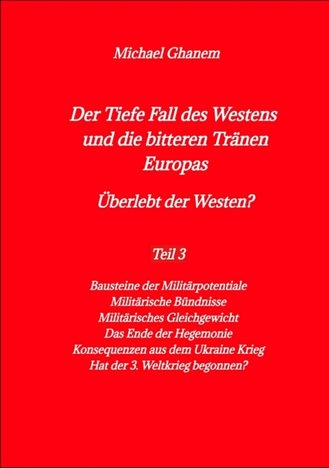Der Tiefe Fall des Westens und die bitteren Tränen Europas -  Michael Ghanem
