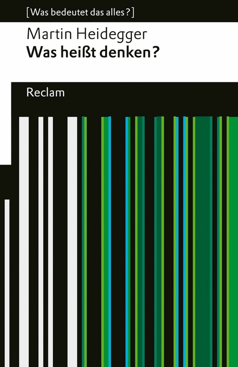 Was hei&szlig;t Denken? Vorlesung Wintersemester 1951/52. - Martin Heidegger