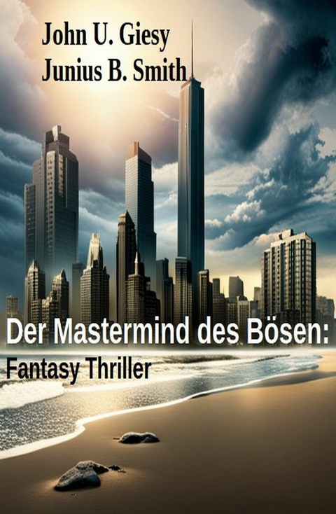 Der Mastermind des B&ouml;sen: Fantasy Thriller -  John U. Giesy,  Junius B. Smith