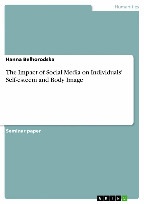 The Impact of Social Media on Individuals' Self-esteem and Body Image - Hanna Belhorodska