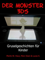 Der Monster 3DS - Moritz W. Haus, Marc Dean, Lucas K.