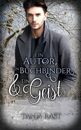 Ein Autor, ein Buchbinder & ein Geist - Tanja Rast