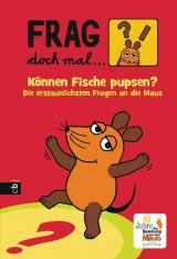 Frag doch mal ... die Maus! - K&ouml;nnen Fische pupsen? - Sabine Dahm