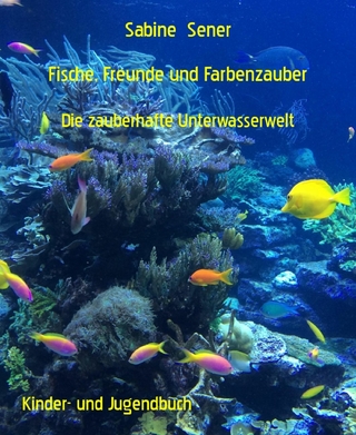 Fische, Freunde und Farbenzauber