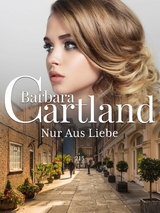 Nur aus Liebe -  Barbara Cartland