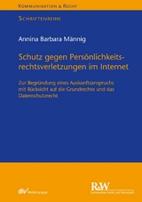 Schutz gegen Pers&ouml;nlichkeitsrechtsverletzungen im Internet - Annina Barbara M&auml;nnig