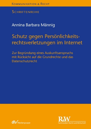 Schutz gegen Persönlichkeitsrechtsverletzungen im Internet