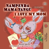 Nampenda Mama yangu I Love My Mom -  Shelley Admont