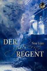 Der gl&auml;serne Regent - Noa Li&agrave;n