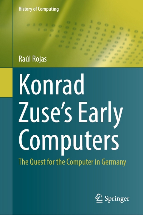 Konrad Zuse's Early Computers - Ra&uacute;l Rojas