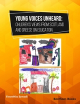 Young Voices Unheard: Children&rsquo;s Views from Scotland and Greece on Education - Evanthia Synodi