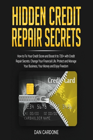 Hidden Credit Repair Secrets:  How to Fix Your Credit Score and Boost it to 720+ with Credit Repair Secrets