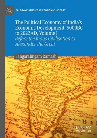 The Political Economy of India's Economic Development: 5000BC to 2022AD, Volume I
