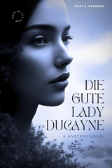 Die gute Lady Ducayne -  Mary Elizabeth Braddon