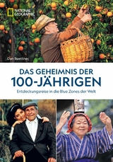 Das Geheimnis der 100-J&auml;hrigen: Entdeckungsreise in die Blue Zones der Welt - Dan Buettner