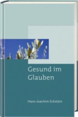 Gesund im Glauben - Hans-Joachim Eckstein