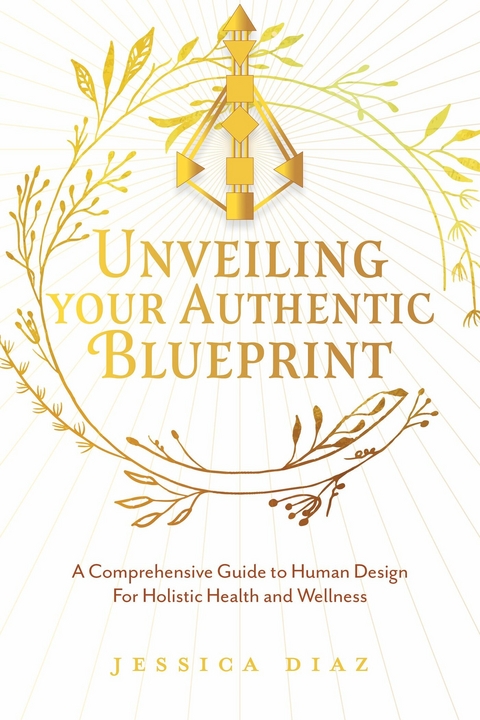 Unveiling Your Authentic Blueprint -  Jessica Diaz