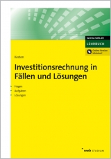 Investitionsrechnung in F&auml;llen und L&ouml;sungen - Ralf Kesten