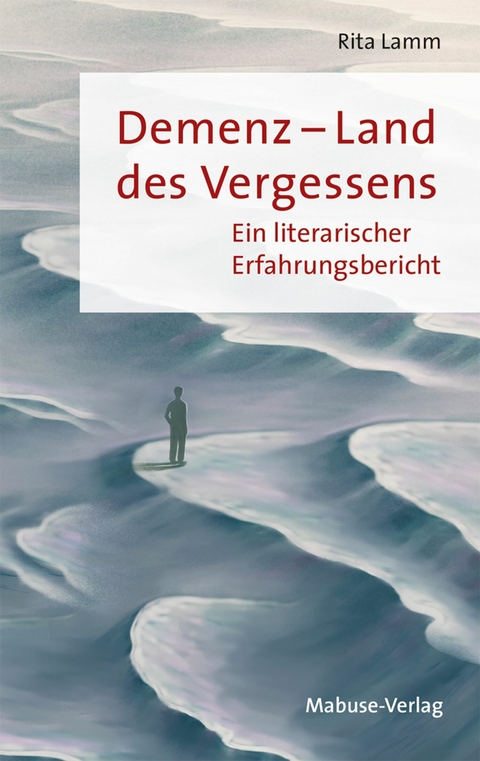 Demenz &ndash; Land des Vergessens - Rita Lamm