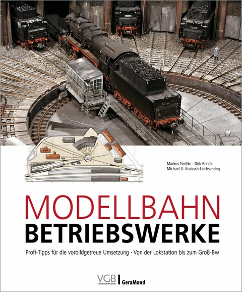 Modellbahn-Betriebswerke - Markus Tiedtke, Dirk Rohde, Michael U. Kratzsch-Leichsenring