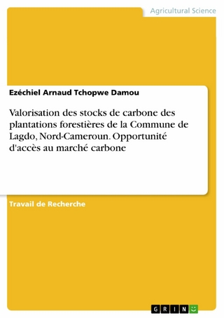 Valorisation des stocks de carbone des plantations forestières de la Commune de Lagdo, Nord-Cameroun. Opportunité d'accès au marché carbone
