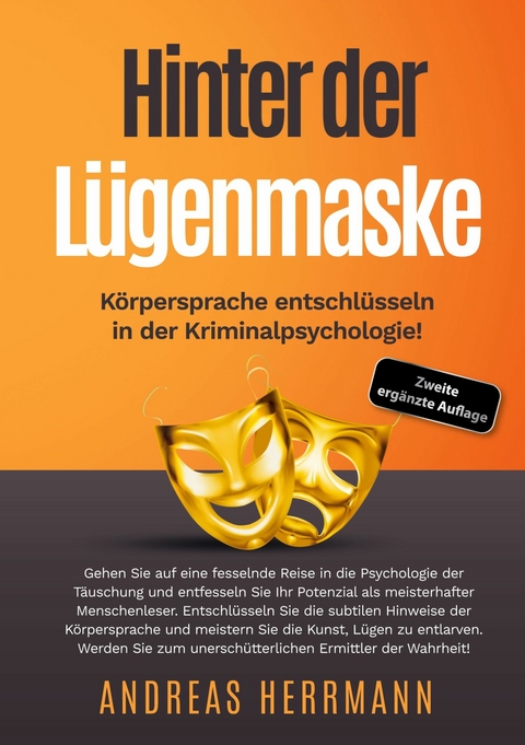Hinter der Lügenmaske: Körpersprache entschlüsseln in der Kriminalpsychologie! - Andreas Herrmann