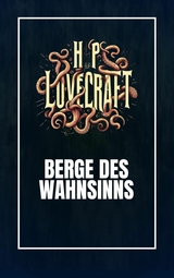 Berge des Wahnsinns -  Howard Phillips Lovecraft