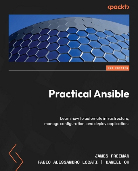 Practical Ansible -  James Freeman,  Fabio Alessandro Locati,  Daniel Oh