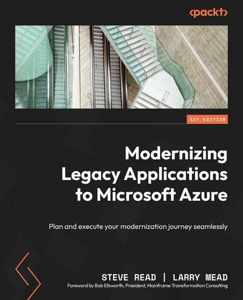 Modernizing Legacy Applications to Microsoft Azure -  Larry Mead,  Steve Read