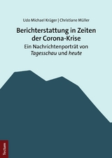 Berichterstattung in Zeiten der Corona-Krise - Udo Michael Kr&uuml;ger, Christiane M&uuml;ller