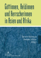 G&ouml;ttinnen, Heldinnen und Herrscherinnen in Asien und Afrika - 