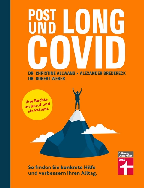 Long Covid und Post Covid - Ratgeber mit fundierten, psychologischen Strategien f&uuml;r den Umgang mit der Erkrankung - Long-Covid-Rechtsberatung - Dr. med. Christine Allwang, Alexander Bredereck, Dr. Robert Weber