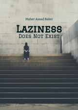 Laziness Does Not Exist -  Maher Asaad Baker