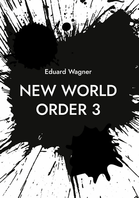 New World Order 3 - Eduard Wagner