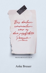 Bis dahin immerhin war es die perfekte Poesie - Anke Breuer