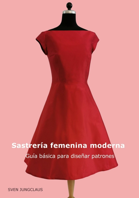 Sastrer&iacute;a femenina moderna - Sven Jungclaus
