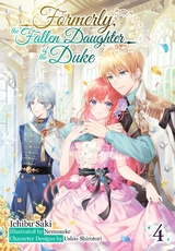 Formerly, the Fallen Daughter of the Duke: Volume 4 (Light Novel) -  Ichibu Saki
