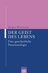 Der Geist des Lebens - J&uuml;rgen Moltmann