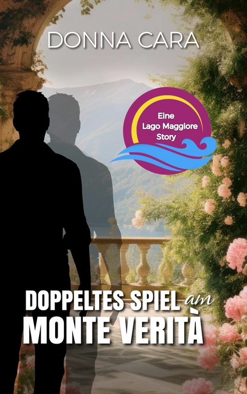 Doppeltes Spiel am Monte Verit&agrave; - Donna Cara