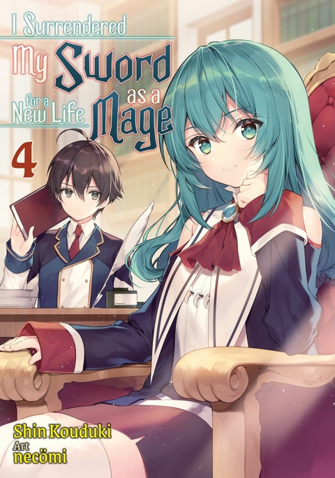 I Surrendered My Sword for a New Life as a Mage: Volume 4 -  Shin Kouduki