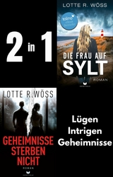 Die Frau auf Sylt & Geheimnisse sterben nicht - Lotte R. Wöss