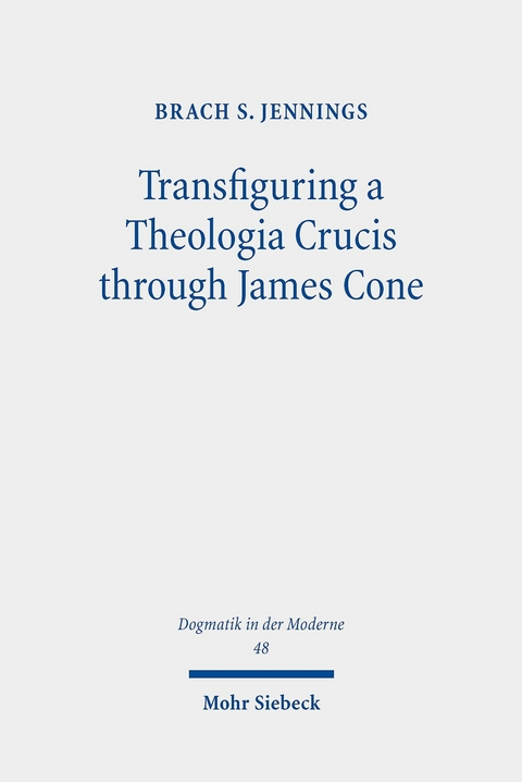 Transfiguring a Theologia Crucis through James Cone -  Brach S. Jennings