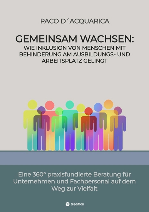 Gemeinsam wachsen: Wie Inklusion von Menschen mit Behinderung am Ausbildungs- und Arbeitsplatz gelingt -  Paco D&acute;Acquarica